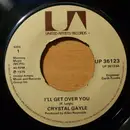7inch Vinyl Single - Crystal Gayle - I'll Get Over You / High Time