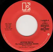 7inch Vinyl Single - Crystal Gayle - 'Til I Gain Control Again