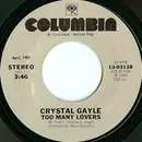 7inch Vinyl Single - Crystal Gayle - Too Many Lovers / You Never Gave Up On Me