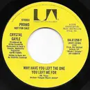 7inch Vinyl Single - Crystal Gayle - Why Have You Left The One You Left Me For - Styrene, Mono