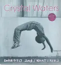 12inch Vinyl Single - Crystal Waters - Ghetto Day / What I Need