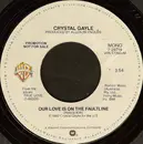 7inch Vinyl Single - Crystal Gayle - Our Love Is On The Faultline