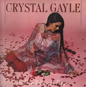 Crystal Gayle - We Must Believe in Magic