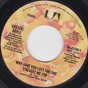 7inch Vinyl Single - Crystal Gayle - Why Have You Left The One You Left Me For