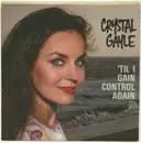 7inch Vinyl Single - Crystal Gayle - 'Til I Gain Control Again
