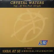 Crystal Waters - Say...If You Feel Alright