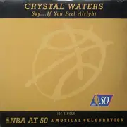 12inch Vinyl Single - Crystal Waters - Say...If You Feel Alright