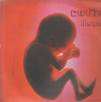 Cwithe - Illegal