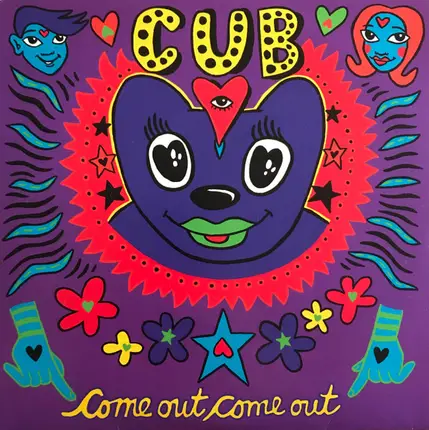 Cub - Come Out, Come Out