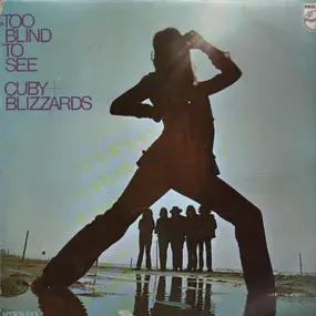 Cuby & The Blizzards - Too Blind to See