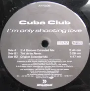 Cuba Club - I'm Only Shooting Love