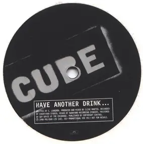 The Cube - Have Another Drink...