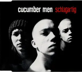Cucumber Men - Schlagartig