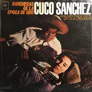 Cuco Sanchez - Rancheras De La Epoca De Oro (Golden Folk Hits Of Old Mexico)