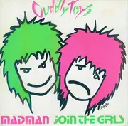 7inch Vinyl Single - Cuddly Toys - Madman / Join The Girls