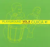 Cuica - Playground, Vol. 8