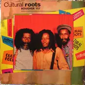 Cultural Roots - Rougher Yet