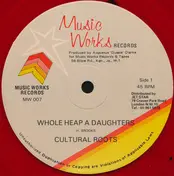 Cultural Roots - Whole Heap A Daughters
