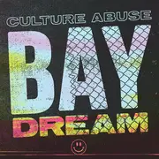 CD - Culture Abuse - Bay Dream