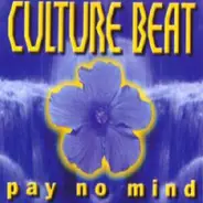 Culture Beat - Pay No Mind