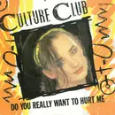 7inch Vinyl Single - Culture Club - Do You Really Want To Hurt Me / Dub Version