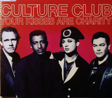 Culture Club - Your Kisses Are Charity