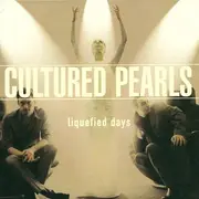 CD - Cultured Pearls - Liquefied Days
