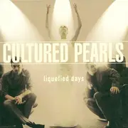 CD - Cultured Pearls - Liquefied Days