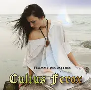 Cultus Ferox - Flamme Des Meeres