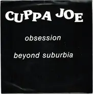 Cuppa Joe - Obsession / Beyond Suburbia