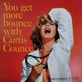 Curtis Counce - You Get More Bounce with Curtis Counce!