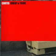 Curtis - Cheap & Toxic