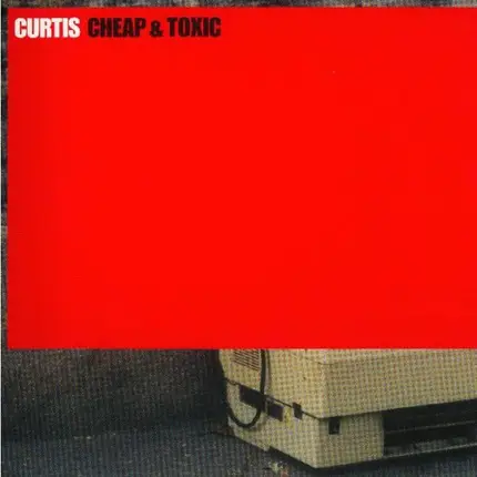 Curtis - Cheap & Toxic