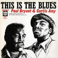 Curtis Amy & Paul Bryant - This Is the Blues