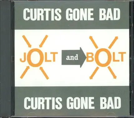 Curtis Gone Bad - Jolt And Bolt