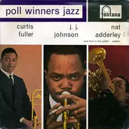 Curtis Fuller - J.J. Johnson - Nat Adderley - Poll Winners Jazz