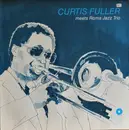 LP - Curtis Fuller Meets Trio Di Roma - Curtis Fuller Meets Roma Jazz Trio