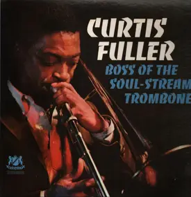 Curtis Fuller - Boss Of The Soul-Stream Trombone