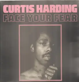 CURTIS HARDING - Face Your Fear