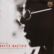 Curtis Mayfield - Give It Up: The Best Of The Curtom Years 1970 - 77