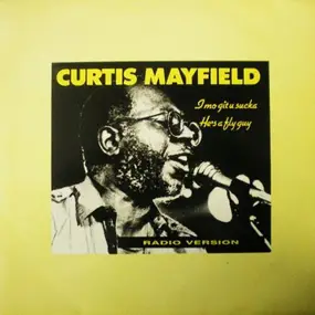 Curtis Mayfield - I Mo Git U Sucka