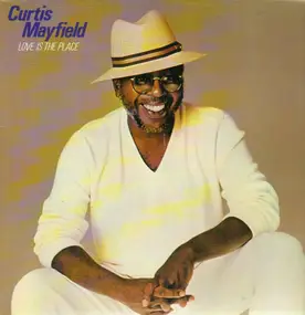 Curtis Mayfield - Love Is The Place