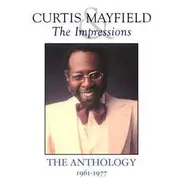 Curtis Mayfield & The Impressions - The Anthology 1961-1977