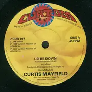 7inch Vinyl Single - Curtis Mayfield - Do Be Down