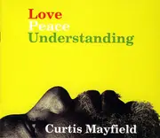 CD-Box - Curtis Mayfield - Love, Peace, Understanding - Hard slipcase