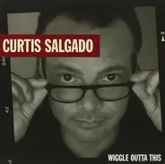Curtis Salgado - Wiggle Outta This