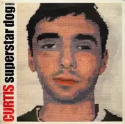 12inch Vinyl Single - Curtis - Superstar Dog (Remixes)