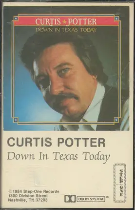 Curtis Potter - Down in Texas Today