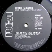 12inch Vinyl Single - Curtis Hairston - I Want You (All Tonight)