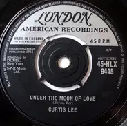 Curtis Lee - Under The Moon Of Love